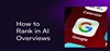 بهینه‌سازی برای Google AI Overviews | استراتژی‌های سئو ۲۰۲۶