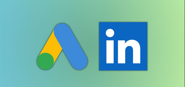 مقایسه گوگل ادز و لینکدین ادز 